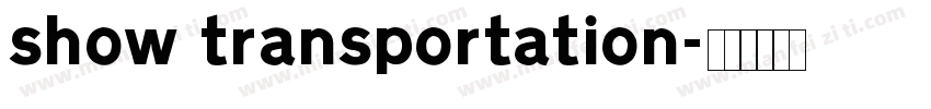show transportation字体转换